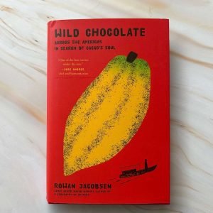 Wild Chocolate by Rowan Jacobsen